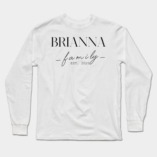 Brianna Family EST. 2020, Surname, Brianna Long Sleeve T-Shirt